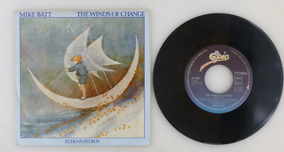 7'' Single Vinyl - Mike Batt   The Winds Of Change -  Echo Foxtrot - S6833