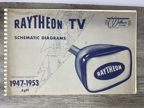 Wallaces Telaides 1947-1953 RAYTHEON Television Schematic Diagrams TV Repair