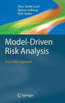 Model-Driven Risk Analysis: The CORAS Approach by Mass Soldal Lund (English) Har
