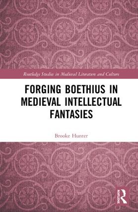 Forging Boethius in Medieval Intellectual Fantasies