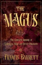 The Magus The Complete Grimoire of Ceremonial Magic and Occult Philosophy Buch