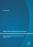 Jan Hommes | Mobile Device Management Strategien: Wie Unternehmen Dem...