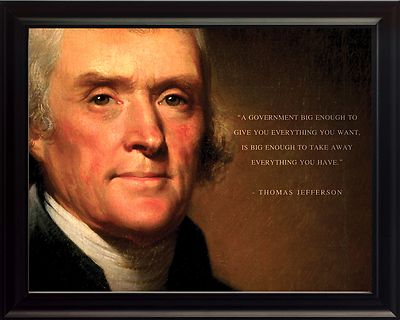 Thomas Jefferson Photo Picture, Poster or Framed Quote ''A Government Big Enough''