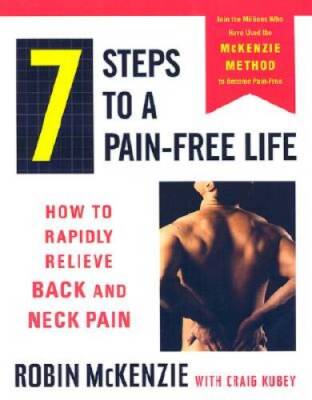 7 Steps to a Pain-Free Life: How to Rapidly Relieve Back a - VERY GOOD