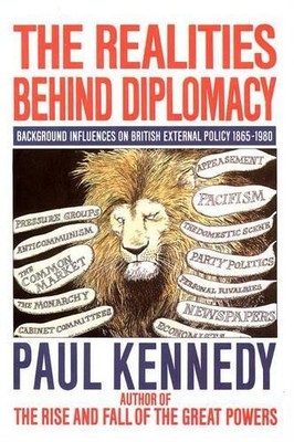 The Realities Behind Diplomacy: Background Influence by Kennedy, Paul 0006860044