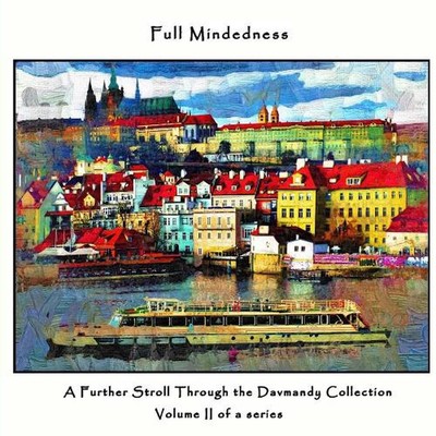 Full Mindedness: A Further Stroll Through the Davmandy Collection by David Peter