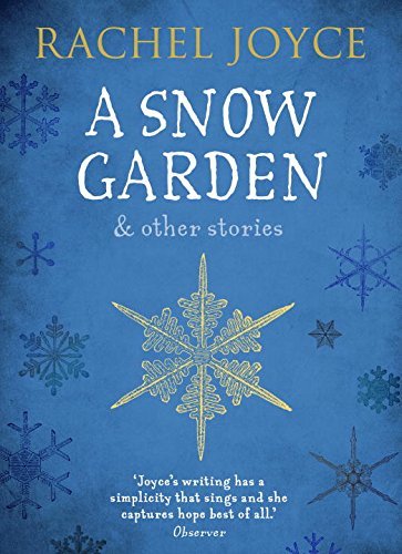 A Snow Garden and Other Stories,Rachel Joyce- 9781784162047