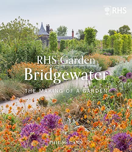 RHS Garden Bridgewater : The Making of a Garden by Phil McCann and The Royal ... - Image 3