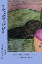 From My Little Helper to Service Dog by Mrs Elida y. Garcia-DeHaan [Paperback]