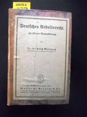 Deutsches Arbeitsrecht. Zu seiner Neuordnung. Melsbach, Dr. jur.  Erich.: