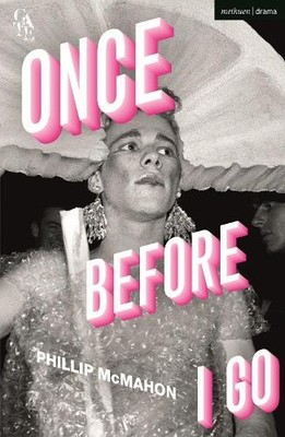 Phillip McMahon Once Before I Go (Taschenbuch) Modern Plays