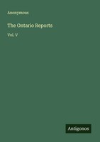 Anonymous | The Ontario Reports | Taschenbuch | Englisch (2025) | Vol. V