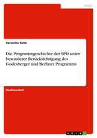 Die Programmgeschichte Der SPD Unter Besonderer BerüCksichtigung Des...