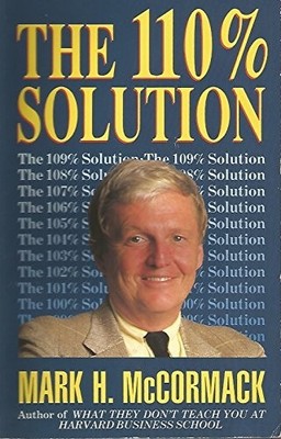 The 110% Solution, McCormack, Mark H.