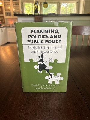 Planning, Politics and Public Policy: The British, French and Italian Experience