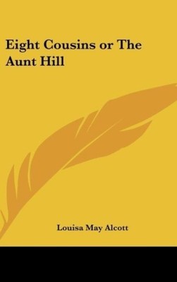 Louisa May Alcott | Eight Cousins or The Aunt Hill | Buch | Englisch (2007)