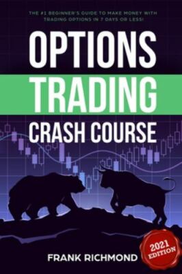Options Trading Crash Course: The #1 Beginner's Guide to Make Money with Trading