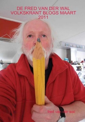 De Fred Van Der Wal Volkskrant Blogs Maart 2011 by fred van der wal (Dutch) Hard