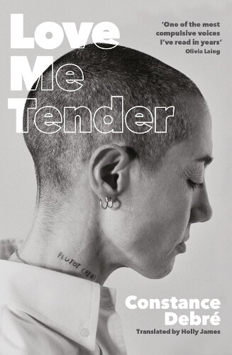 Constance Debré Love Me Tender (Tascabile)