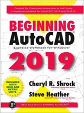 Beginning AutoCAD  2019 Exercise Workbook Steve, Shrock, Cheryl R