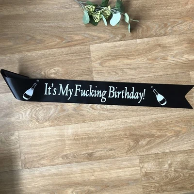 DKJNA It's My Fucking Birthday! Sash Birthday Rude Sash 18th 21st 40th 50th - Black