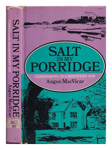 MACVICAR, ANGUS (1908-2001) Sal en mi papilla: confesiones de un ministro así