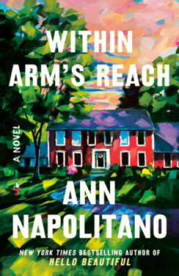 Within Arms Reach: A Novel - Paperback By Napolitano, Ann - GOOD