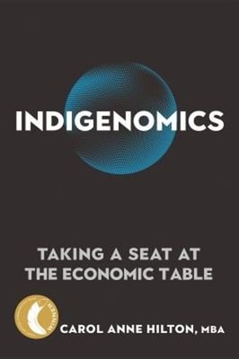 Indigenomics : Taking a Seat at the Economic Table Paperback Caro