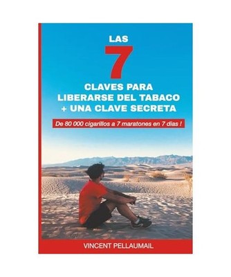 LAS 7 CLAVES PARA LIBERARSE DEL TABACO + UNA CLAVE SECRETA: De 80 000 cigarillos