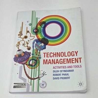 Technology Management: Activities and Tools by Dilek Cetindamar, Robert Phaal, &