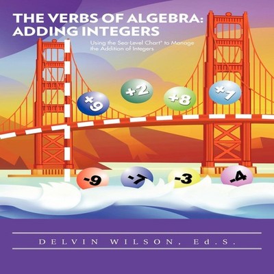 The Verbs of Algebra Adding Integers Using the Sea-Level Chart(r)