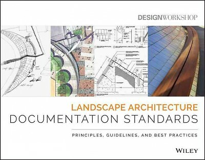 Landscape Architecture Documentation Standards : Principles, Guidelines and B...