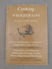 Cooking With Wholegrains A Cookbook By Ellen & Vrest Orton HC/DJ 1951 1st Ed