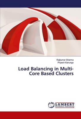 Load Balancing in Multi-Core Based Clusters Priyesh Kanungo