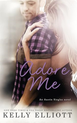Adore Me (Austin Singles) - Paperback / softback NEW Elliott, Kelly 27/06/2019