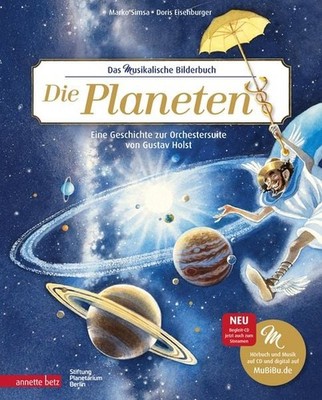 Die Planeten (Das musikalische Bilderbuch mit CD und zum Streamen) Eine Gesch...