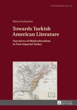 Towards Turkish American Literature: Narratives of Multiculturalism in