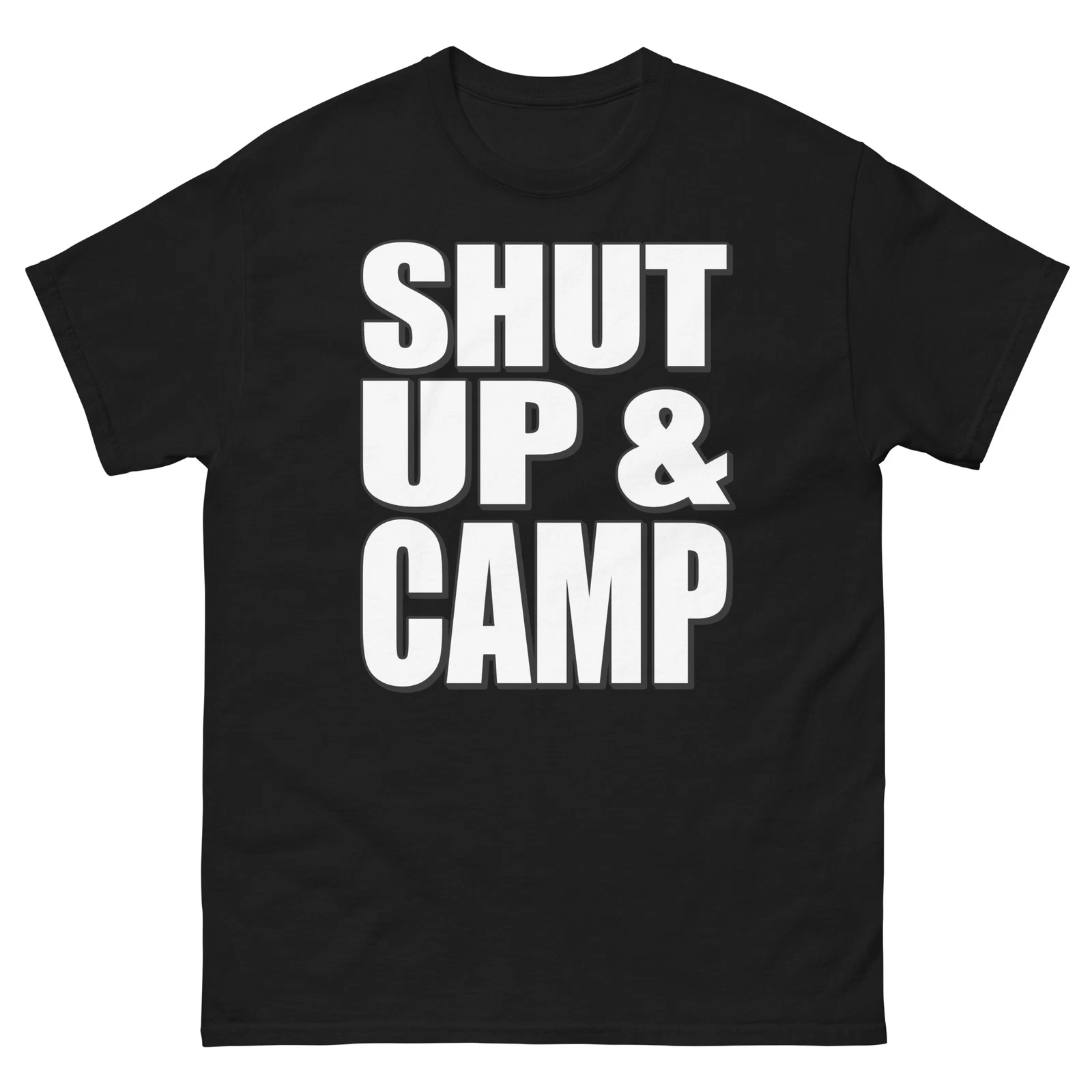 Shut Up and Camp Bold Statement Funny Design T-Shirt