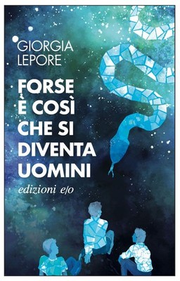 Libri Giorgia Lepore - Forse E Cosi Che Si Diventa Uomini