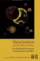 Sinicization And The Rise Of China Civilizational Processes Beyond East And West