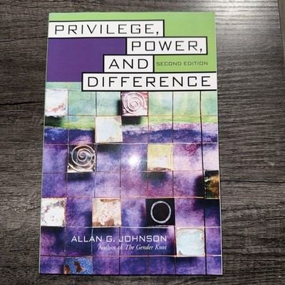 Privilege, Power, and Difference by Allan G. Johnson (2005, Trade Paperback)