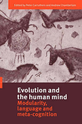 Evolution and the Human Mind Modularity, Language and Meta-Cognition Carruthers