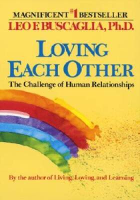 Loving Each Other: The Challenge of Human Relationships - Paperback - GOOD