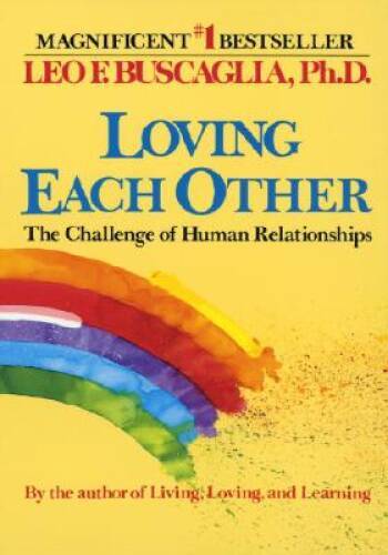 Loving Each Other: The Challenge of Human Relationships - Paperback - GOOD