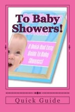 To Baby Showers : A Quick And Easy Guide, G 9781533046161 Fast Free Shipping-,
