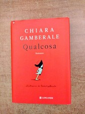 QUALCOSA - CHIARA GAMBERALE - ED. LONGANESI