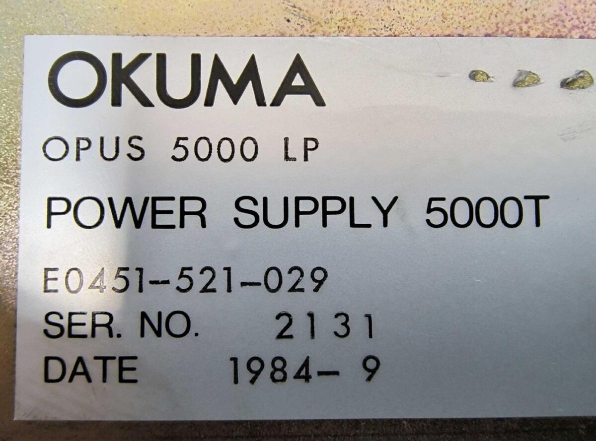 Okuma Opus 5000 LP Power Supply 5000T E0451-521-029 Ships Okuma Opus 5000 LP Power Supply 5000T E0451-521-029 Ships