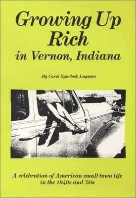 Growing Up Rich in Vernon, Indiana: A Celebration of American Small Town Lif...