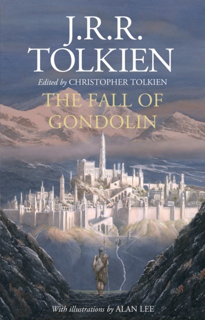 The Fall of Gondolin by J. R. R. Tolkien (Hardback Book)