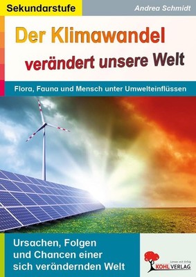 Der Klimawandel verändert unsere Welt Andrea Schmidt